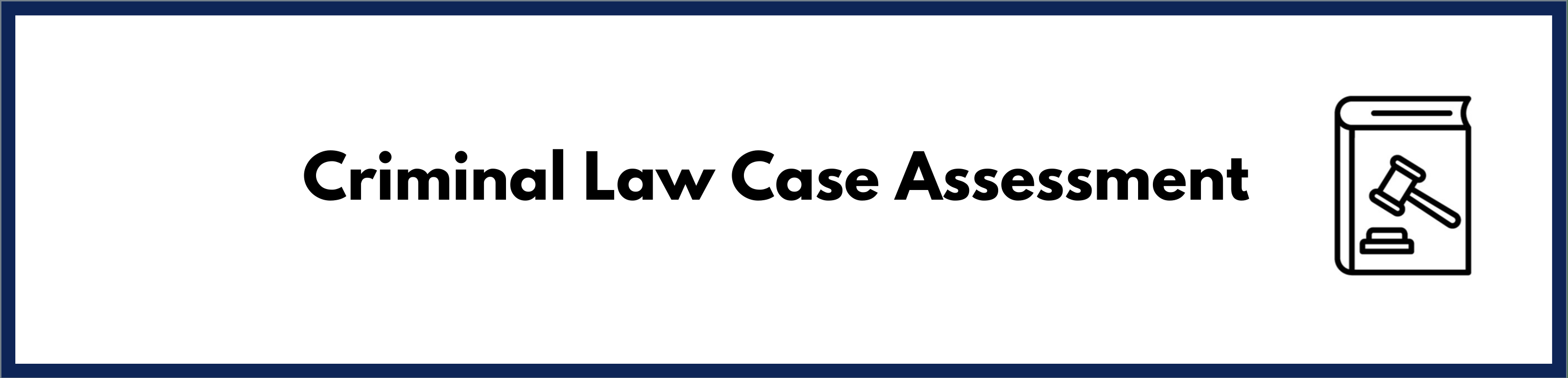 Criminal Law Case Assessment