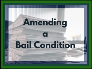 Amending Bail